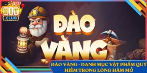 Đào Vàng - Danh Mục Vật Phẩm Quý Hiếm Trong Lòng Hầm Mỏ