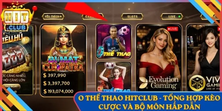 O Thể Thao Hitclub - Tổng Hợp Kèo Cược Và Bộ Môn Hấp Dẫn