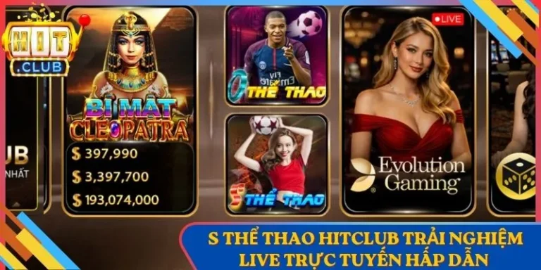 S Thể Thao Hitclub Trải Nghiệm Live Trực Tuyến Hấp Dẫn